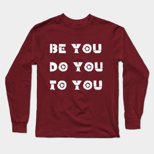 Be your self To yourself Long Sleeve T-Shirt